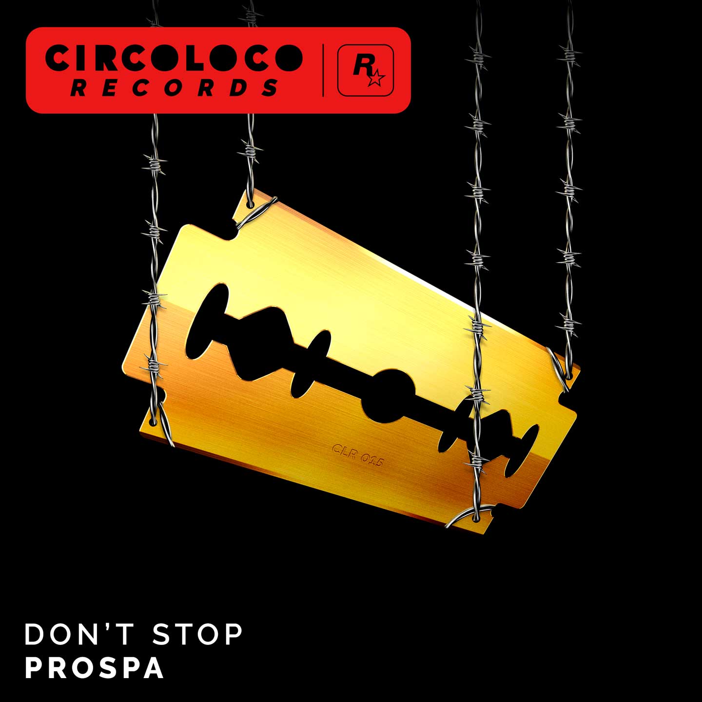 Circoloco Records 的海报，画面上一个金色的剃须刀片绑在带刺铁丝网上，配有文字：《Don’t Stop》 - Prospa。