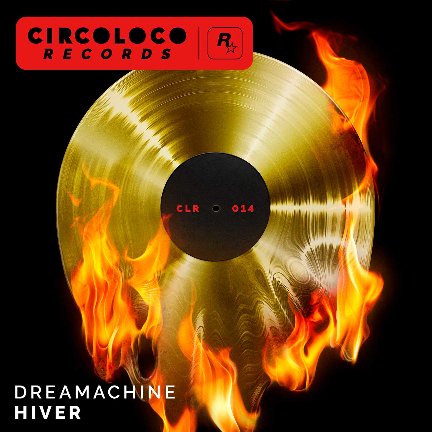 Circoloco Records 的海报，绘有一张燃烧的金色唱片，唱片中间有 CLR 014 的字样。海报上写着：Dreamachine – Hiver.